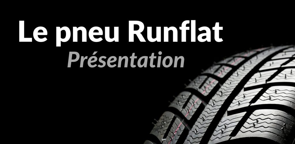 Définition et présentation du pneu Runflat